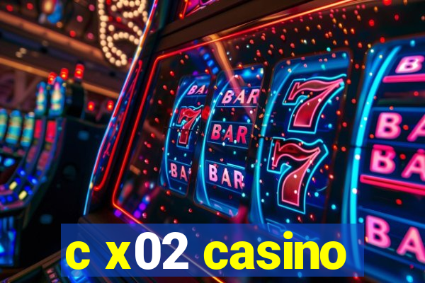 c x02 casino